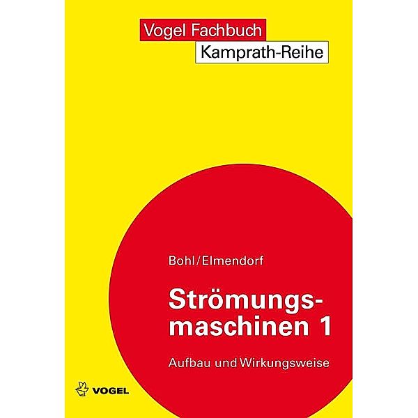 Strömungsmaschinen 1, Willi Bohl, Wolfgang Elmendorf