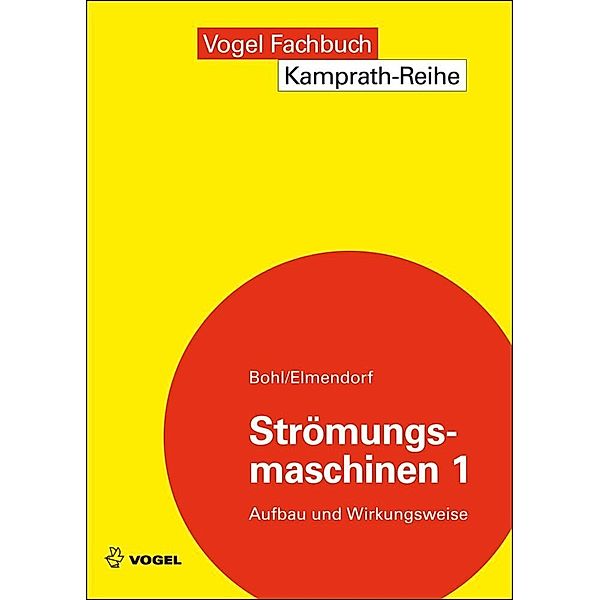 Strömungsmaschinen 1, Willi Bohl, Wolfgang Elmendorf