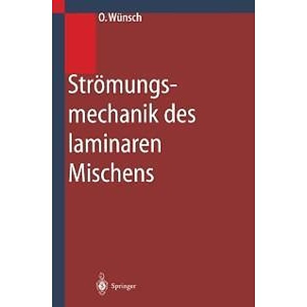 Strömungsmechanik des laminaren Mischens, Olaf Wünsch