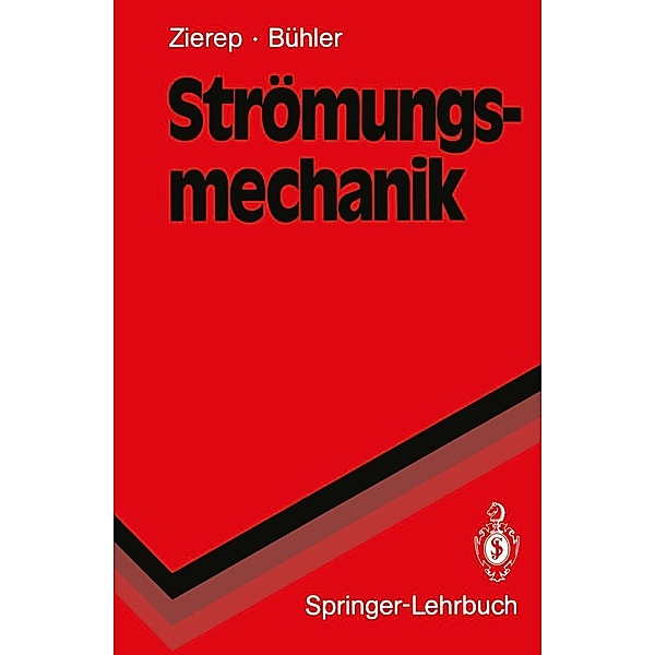 Strömungsmechanik / Springer-Lehrbuch, Jürgen Zierep, Karl Bühler