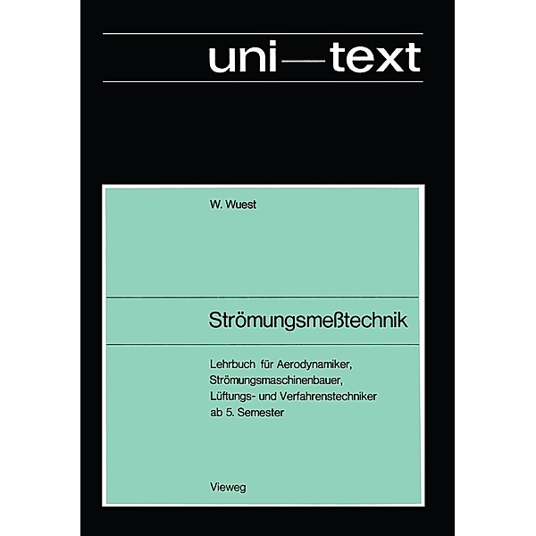 Strömungsmeßtechnik / uni-texte, Walter Wuest
