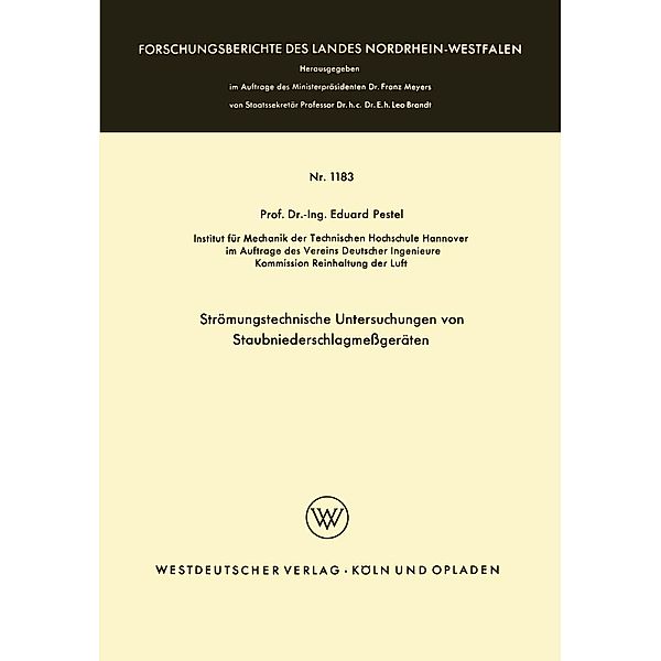 Strömungstechnische Untersuchungen von Staubniederschlagsmeßgeräten / Forschungsberichte des Landes Nordrhein-Westfalen Bd.1183, Eduard Pestel