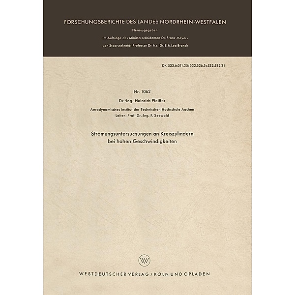 Strömungsuntersuchungen an Kreiszylindern bei hohen Geschwindigkeiten / Forschungsberichte des Landes Nordrhein-Westfalen Bd.1062, Heinrich Pfeiffer