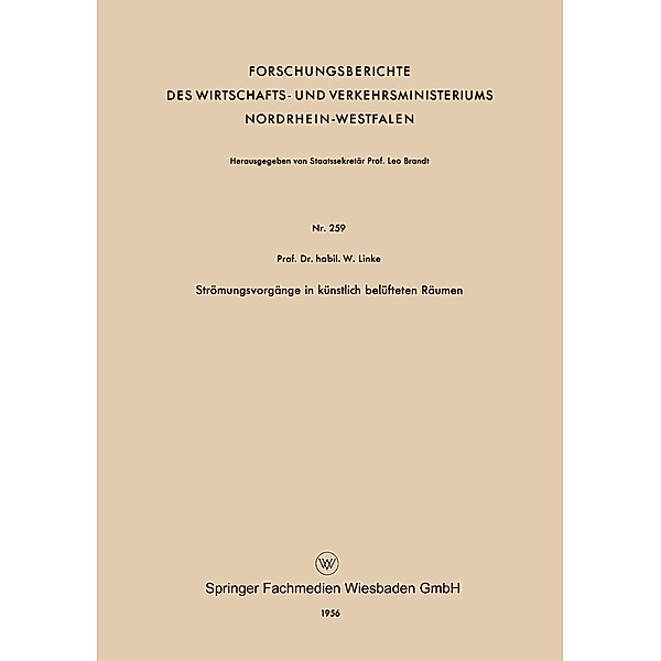 Strömungsvorgänge in künstlich belüfteten Räumen / Forschungsberichte des Wirtschafts- und Verkehrsministeriums Nordrhein-Westfalen Bd.259, Werner Linke