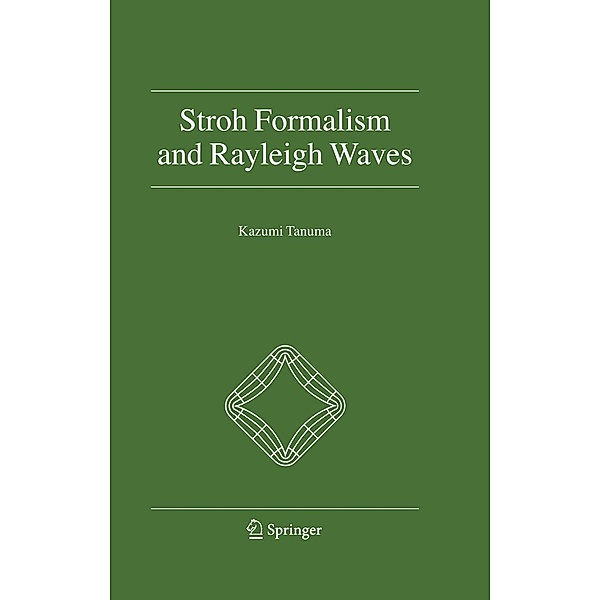 Stroh Formalism and Rayleigh Waves, Kazumi Tanuma