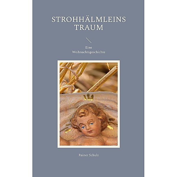 Strohhälmleins Traum, Rainer Schulz