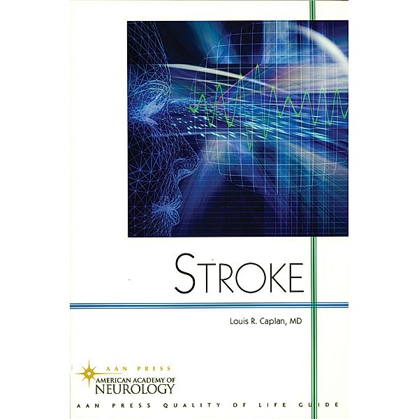 Stroke / American Academy of Neurology Press Quality of Life Guides, Louis R. Caplan