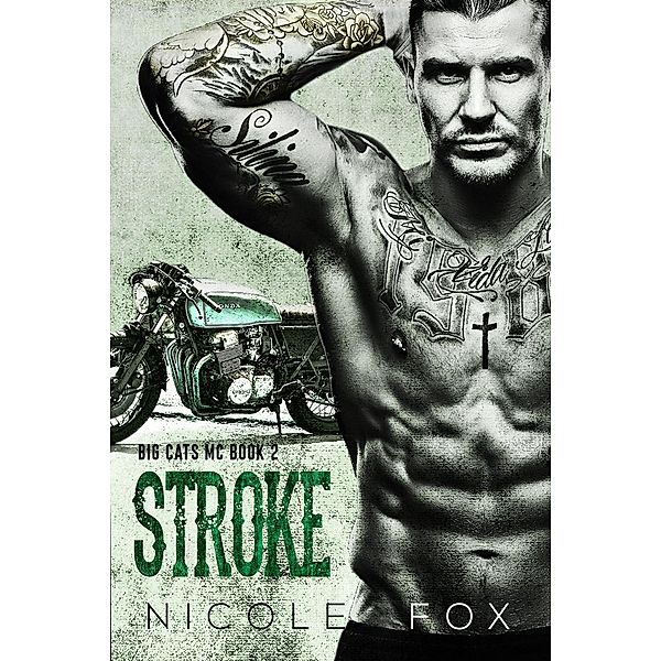 Stroke (Book 2) / Big Cats MC, Nicole Fox