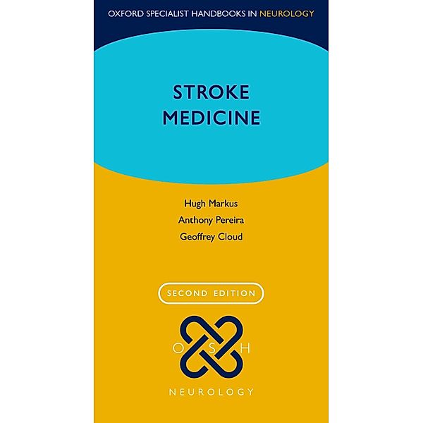 Stroke Medicine / Oxford Specialist Handbooks in Neurology, Hugh Markus, Anthony Pereira, Geoffrey Cloud