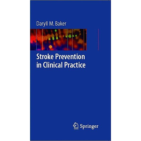 Stroke Prevention in Clinical Practice, Daryll M. Baker, Martin M. Brown
