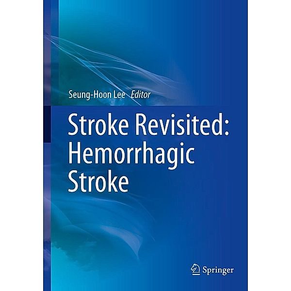 Stroke Revisited: Hemorrhagic Stroke / Stroke Revisited