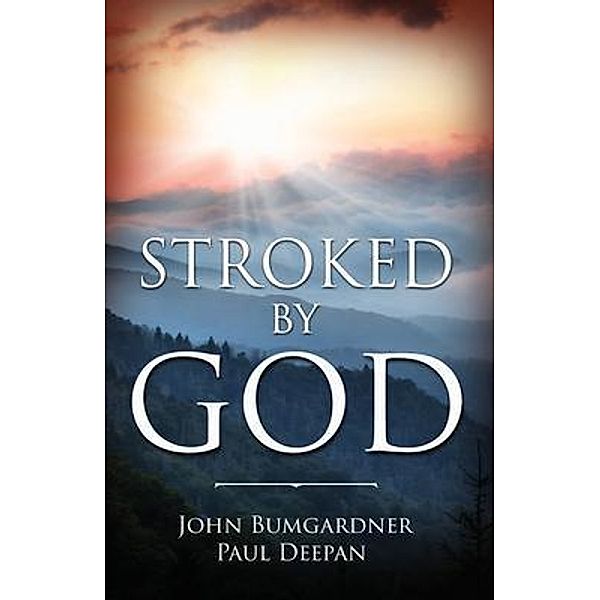 Stroked by God, John Bumgardner