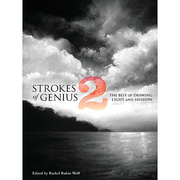 Strokes of Genius 2 / Strokes of Genius: The Best of Drawing, Rachel Rubin Wolf