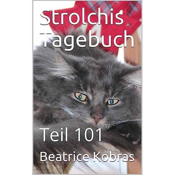 Strolchis Tagebuch - Teil 101, Beatrice Kobras