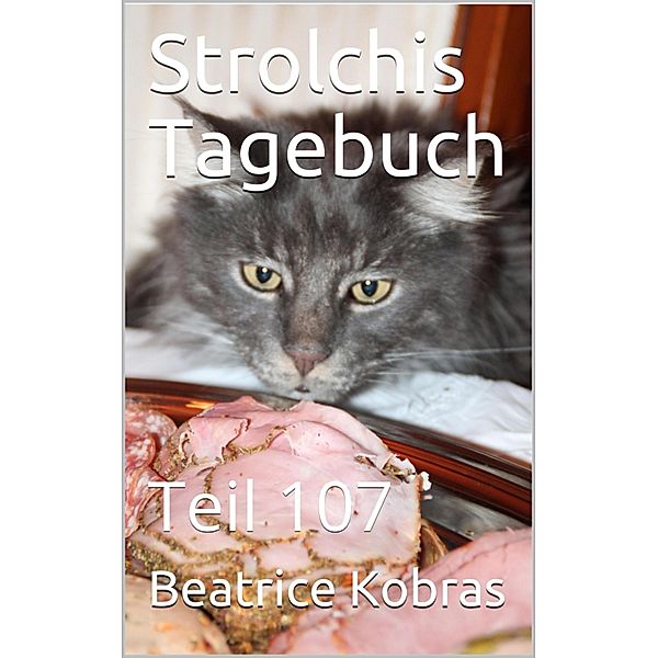 Strolchis Tagebuch - Teil 107, Beatrice Kobras