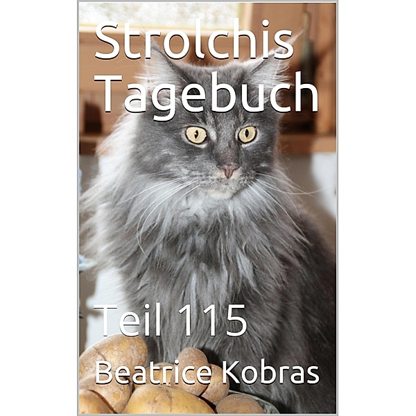 Strolchis Tagebuch - Teil 115, Beatrice Kobras