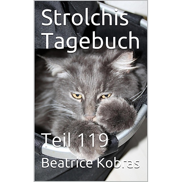Strolchis Tagebuch - Teil 119, Beatrice Kobras