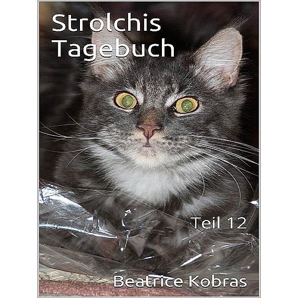Strolchis Tagebuch (Teil 12), Beatrice Kobras