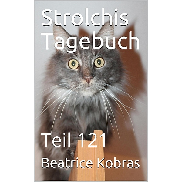 Strolchis Tagebuch - Teil 121, Beatrice Kobras