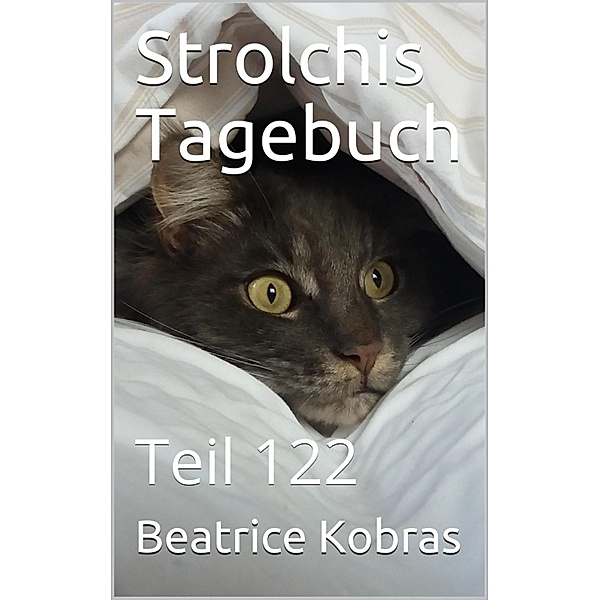 Strolchis Tagebuch - Teil 122, Beatrice Kobras