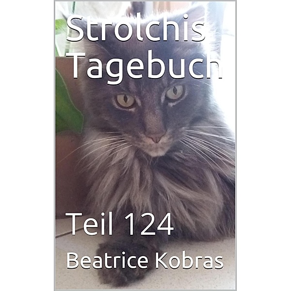 Strolchis Tagebuch - Teil 124, Beatrice Kobras