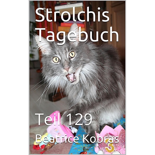 Strolchis Tagebuch - Teil 129, Beatrice Kobras
