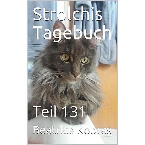 Strolchis Tagebuch - Teil 131, Beatrice Kobras