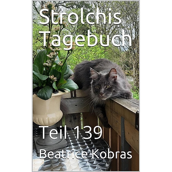 Strolchis Tagebuch - Teil 139 / Strolchis Tagebuch Bd.139, Beatrice Kobras