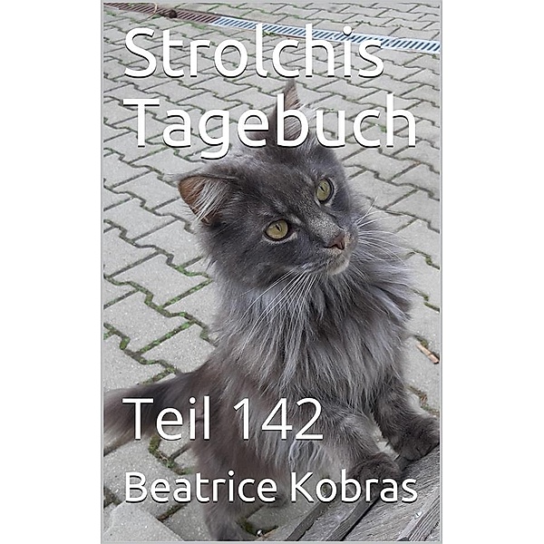Strolchis Tagebuch - Teil 142, Beatrice Kobras