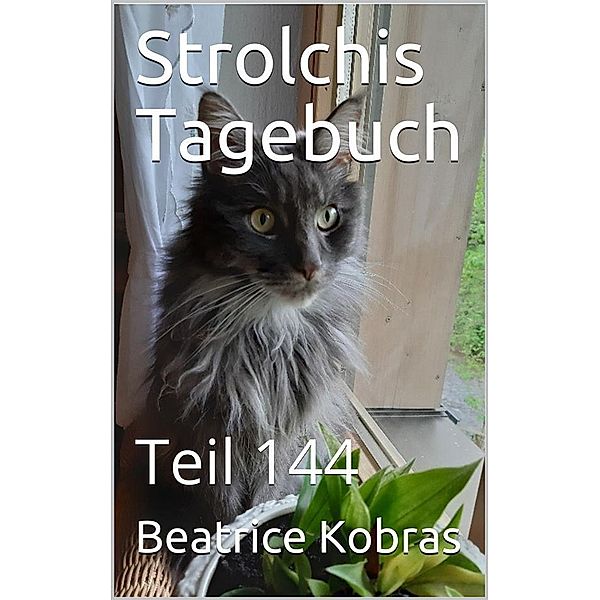 Strolchis Tagebuch - Teil 144 / Strolchis Tagebuch Bd.144, Beatrice Kobras