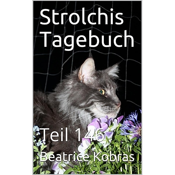 Strolchis Tagebuch - Teil 146 / Strolchis Tagebuch Bd.146, Beatrice Kobras