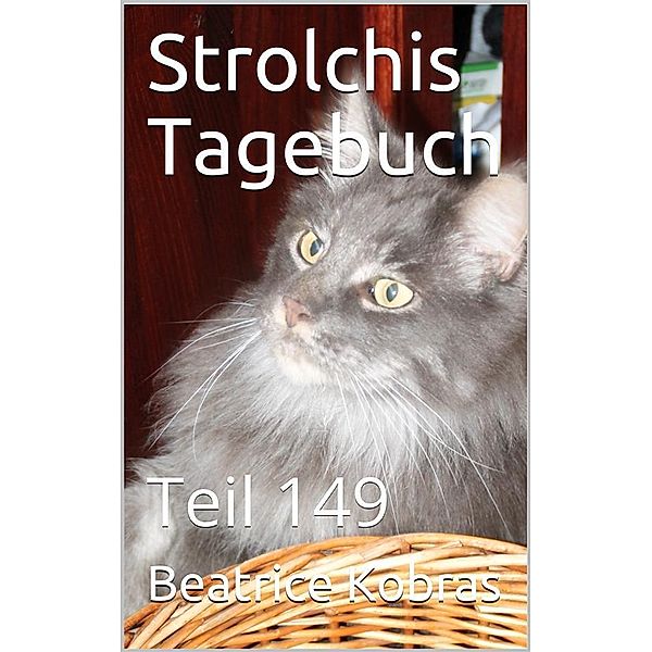Strolchis Tagebuch - Teil 149 / Strolchis Tagebuch Bd.149, Beatrice Kobras