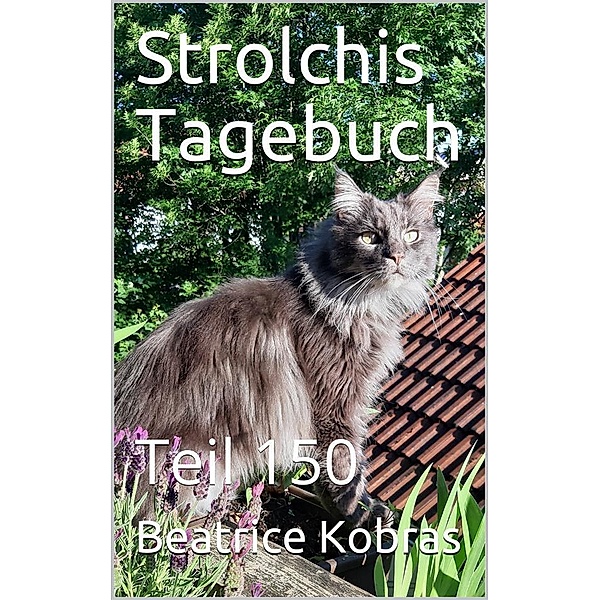 Strolchis Tagebuch - Teil 150 / Strolchis Tagebuch Bd.150, Beatrice Kobras