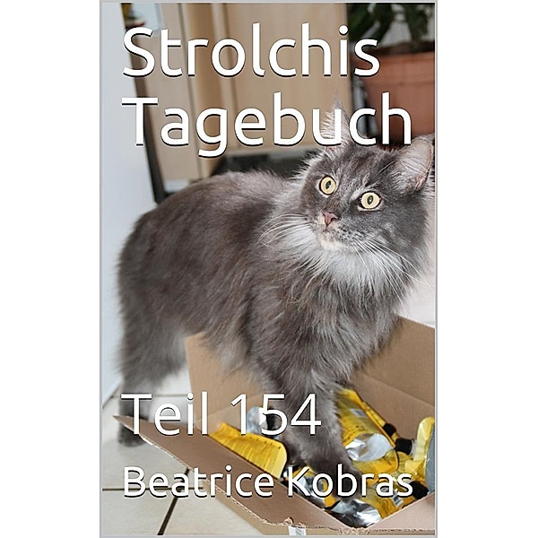 Strolchis Tagebuch - Teil 154 / Strolchis Tagebuch Bd.154, Beatrice Kobras