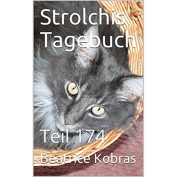 Strolchis Tagebuch - Teil 174 / Strolchis Tagebuch Bd.174, Beatrice Kobras