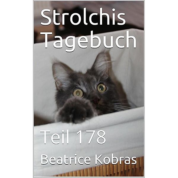 Strolchis Tagebuch - Teil 178 / Strolchis Tagebuch Bd.178, Beatrice Kobras