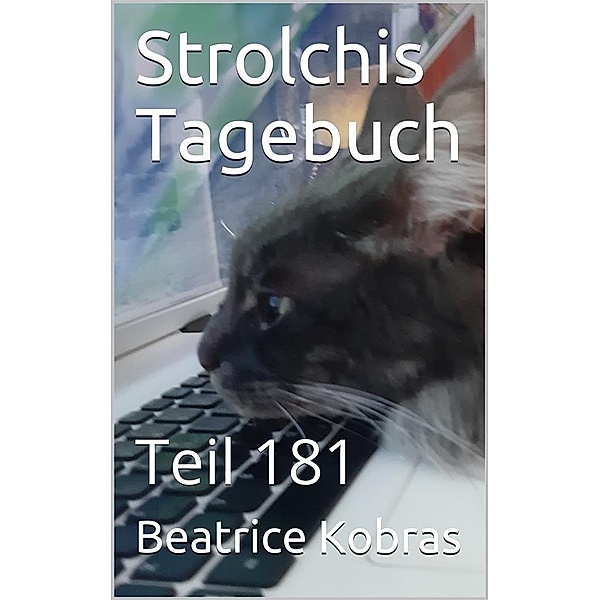 Strolchis Tagebuch - Teil 181 / Strolchis Tagebuch Bd.181, Beatrice Kobras