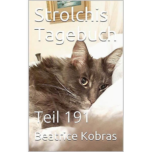 Strolchis Tagebuch - Teil 191 / Strolchis Tagebuch Bd.191, Beatrice Kobras