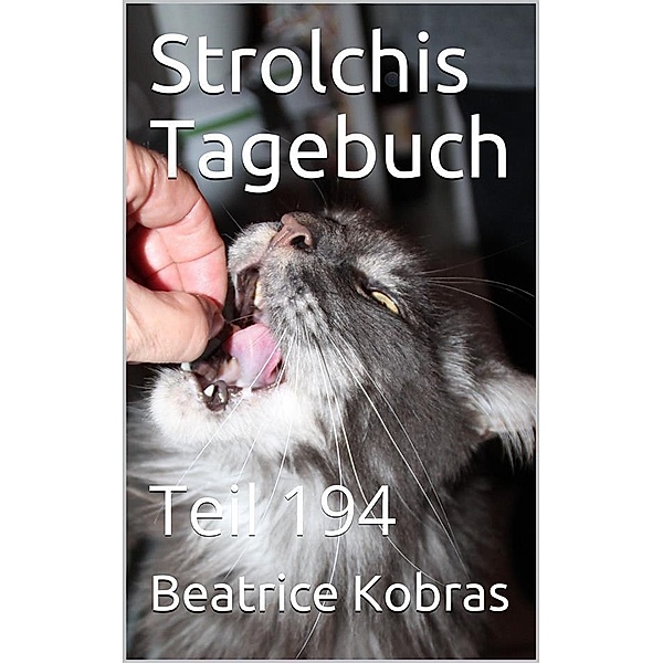 Strolchis Tagebuch - Teil 194 / Strolchis Tagebuch Bd.194, Beatrice Kobras