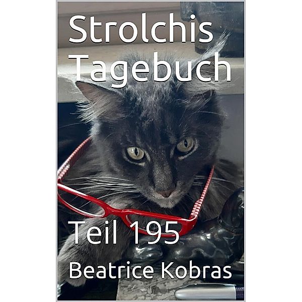 Strolchis Tagebuch - Teil 195 / Strolchis Tagebuch Bd.195, Beatrice Kobras