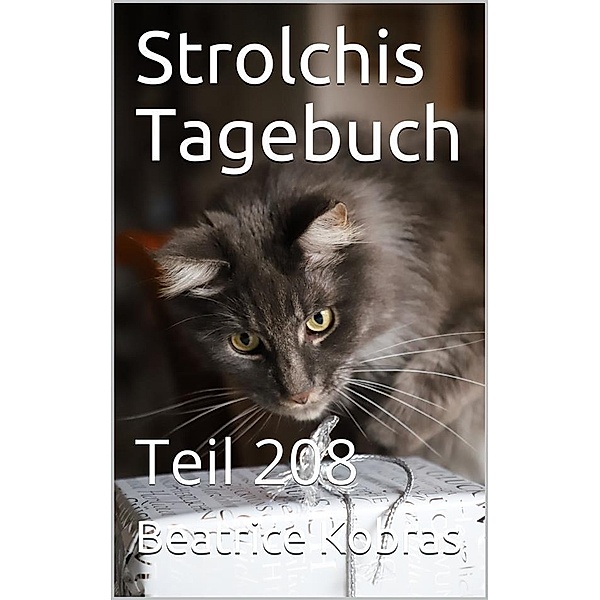 Strolchis Tagebuch - Teil 208 / Strolchis Tagebuch Bd.208, Beatrice Kobras