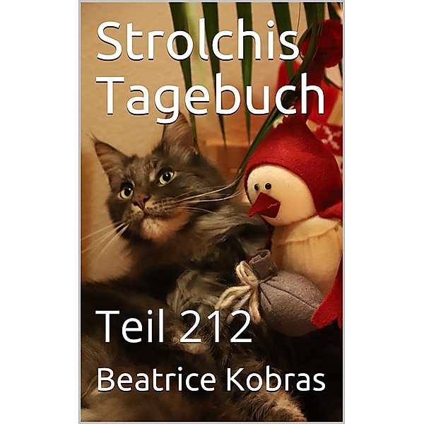 Strolchis Tagebuch - Teil 212 / Strolchis Tagebuch Bd.212, Beatrice Kobras