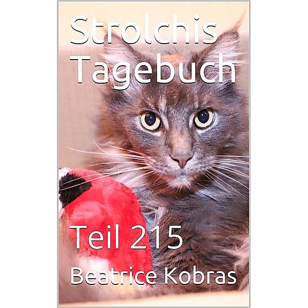 Strolchis Tagebuch - Teil 215 / Strolchis Tagebuch Bd.215, Beatrice Kobras