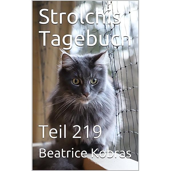 Strolchis Tagebuch - Teil 219 / Strolchis Tagebuch Bd.219, Beatrice Kobras