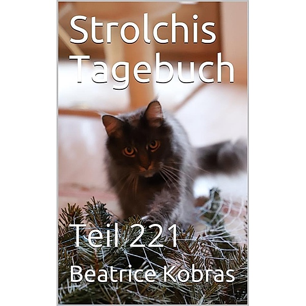 Strolchis Tagebuch - Teil 221 / Strolchis Tagebuch Bd.221, Beatrice Kobras