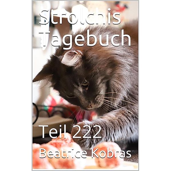 Strolchis Tagebuch - Teil 222 / Strolchis Tagebuch Bd.222, Beatrice Kobras