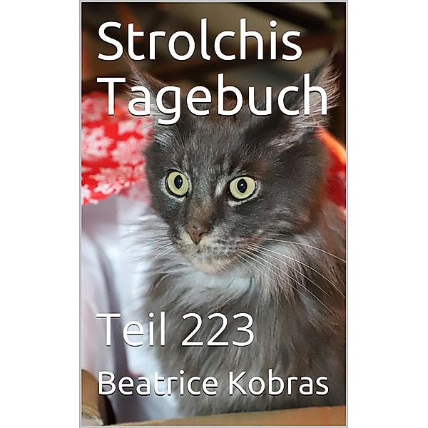 Strolchis Tagebuch - Teil 223 / Strolchis Tagebuch Bd.223, Beatrice Kobras