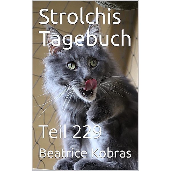 Strolchis Tagebuch - Teil 229 / Strolchis Tagebuch Bd.229, Beatrice Kobras