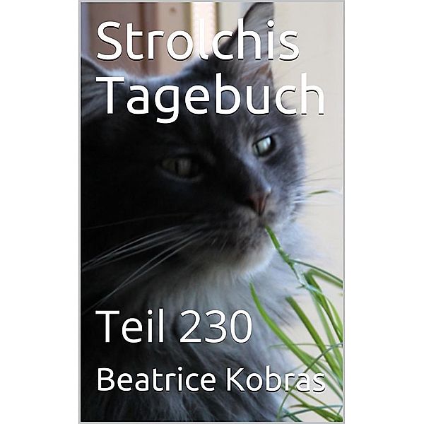 Strolchis Tagebuch - Teil 230 / Strolchis Tagebuch Bd.230, Beatrice Kobras