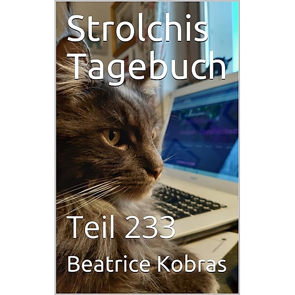 Strolchis Tagebuch - Teil 233 / Strolchis Tagebuch Bd.233, Beatrice Kobras
